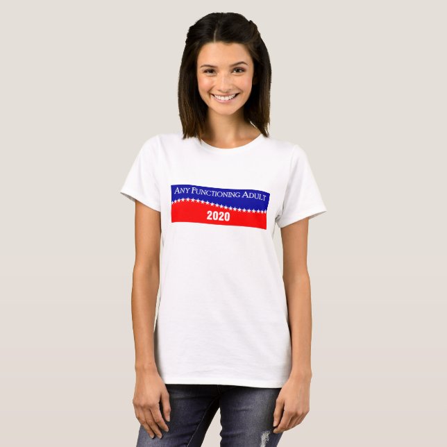 Any Functioning Adult 2020 T-Shirt (Front Full)