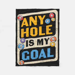 Any Hole Is My Goal Billard Quote Funny  Fleece Blanket