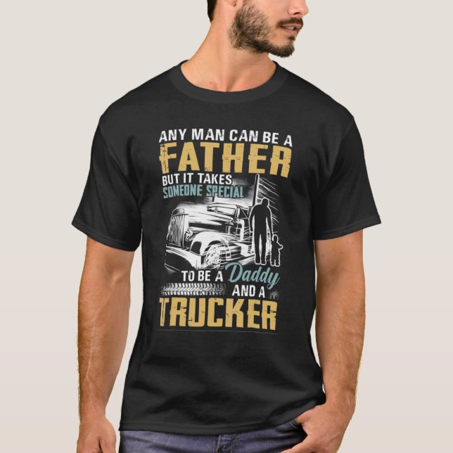 Any Man Can Be A Father But It Takes Someone Speci T-Shirt (Front)