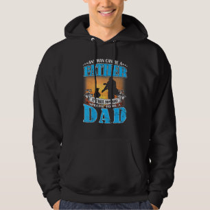 Any Man Can Be A Father Special To Be A Dad Father Hoodie