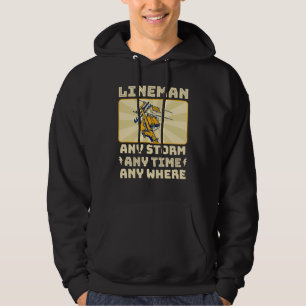 Any Storm Any Time Any Where Electrician Lineman Hoodie