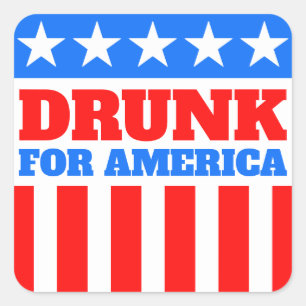 Any Text Red White and Blue Drunk for America Square Sticker