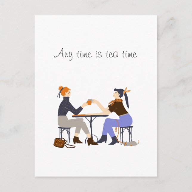 Any time is tea time Tea slogan Friends Friendship Postcard (Front)