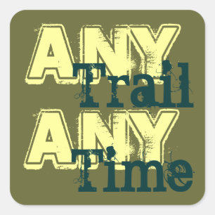any trail any time square sticker