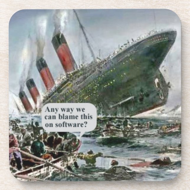 Any Way We Can Blame This On Software? Coaster (Front)