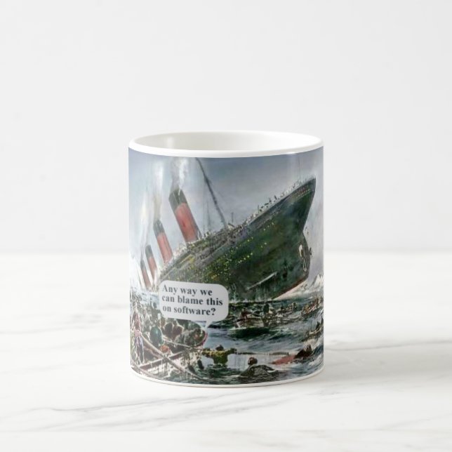 Any Way We Can Blame This On Software? Coffee Mug (Center)