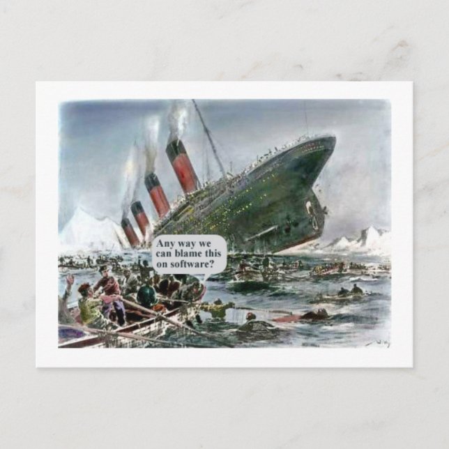 Any Way We Can Blame This On Software? Postcard (Front)