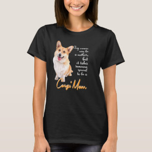 Any Woman Can Be A Mother But It Takes Someone Spe T-Shirt