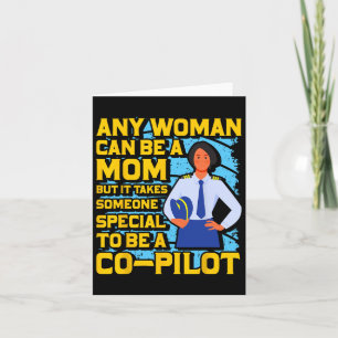 Any Woman Can Be A Mum But Co-pilot Card