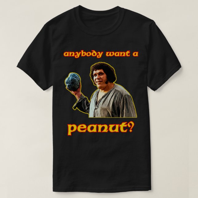 anyboy want a peanut fezzik T-Shirt (Design Front)