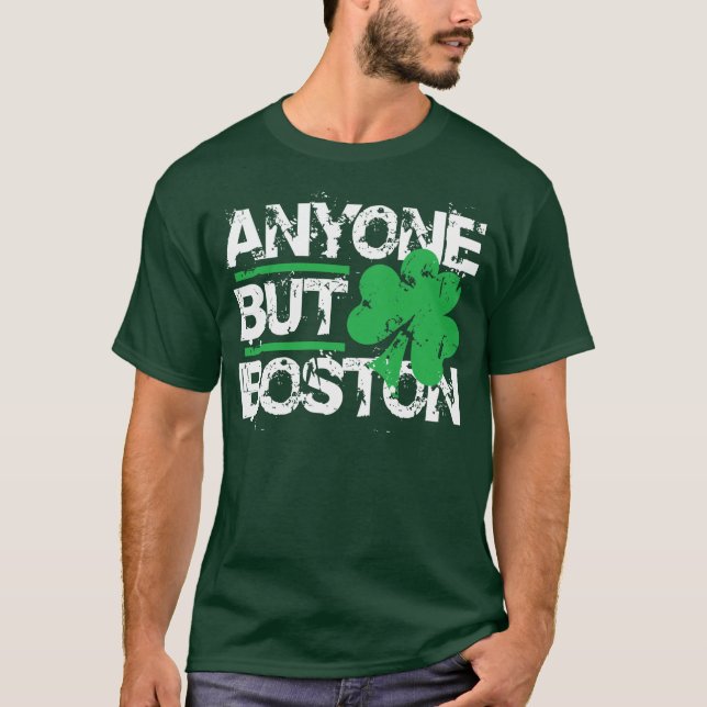 Anyone But Boston! T-Shirt (Front)