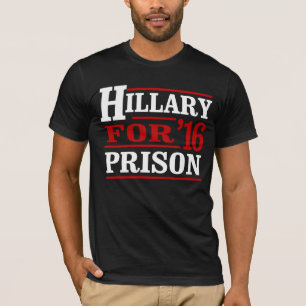 Anyone But Hillary - Hillary For Prison - - Anti-H T-Shirt