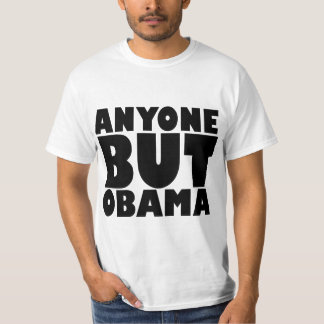 Anyone But Obama T-Shirt