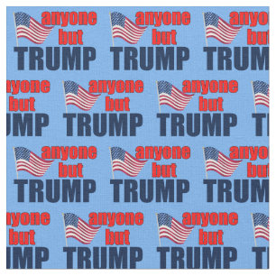 Anyone But Trump Fabric