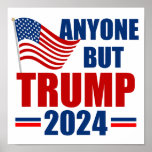 Anyone But Trump Funny 2024 Election Poster<br><div class="desc">Vote for anyone but Trump in the 2024 election to stay patriotic. Republicans and Democrats need to unite against Donald Trump and vote for Joe Biden so we can keep America safe. American flag on a political poster with anti Trump message.</div>