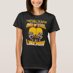 Anyone Can Be A Football Player Lineman Football T-Shirt