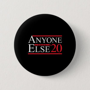 Anyone Else 2020 Presidential Election Funny Anti  6 Cm Round Badge