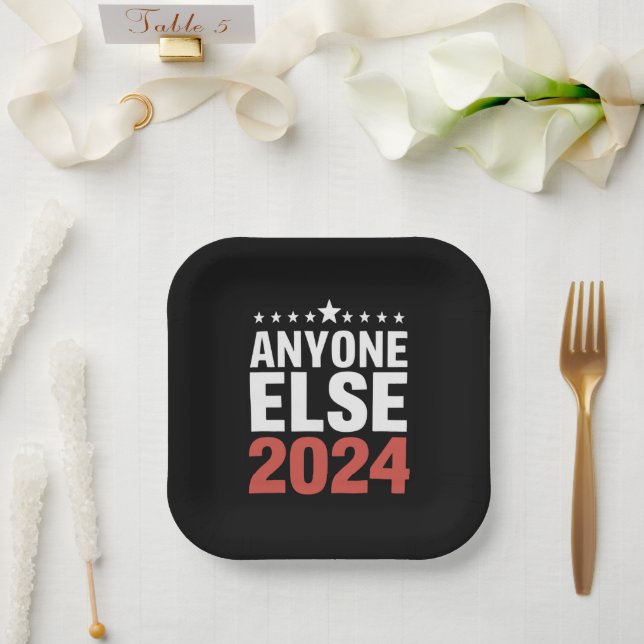 Anyone Else 2024 Election Campaign Political Funny Paper Plate (Wedding)