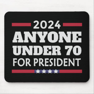 Anyone under 70 for President 2024 Mouse Pad