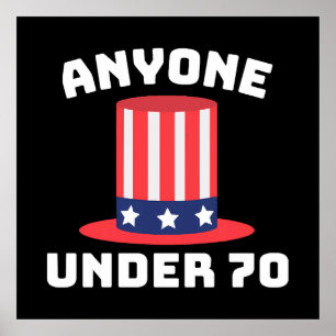 Anyone Under 70 for US President 2024 Funny Poster