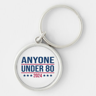 Anyone Under 80 2024 Funny President Election Vote Key Ring