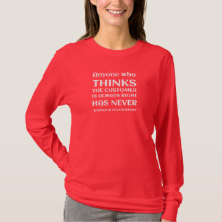 Anyone Who Thinks the Costumer is Always Right T-Shirt