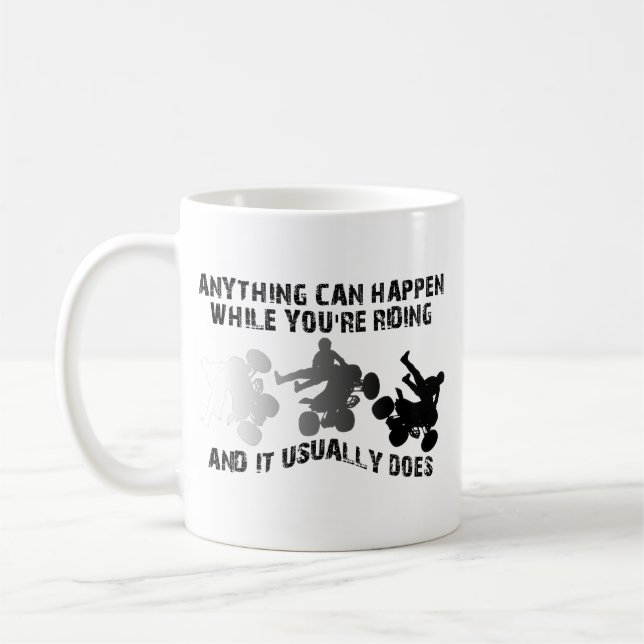 Anything Can Happen ATV Quad Funny Mug (Left)