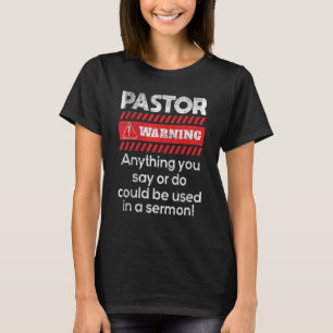 Anything Could Be Used In A Sermon Pastor Preacher T-Shirt