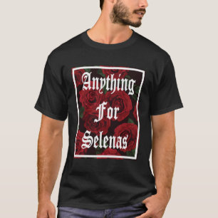 Anything For Selenas Red Roses T-Shirt