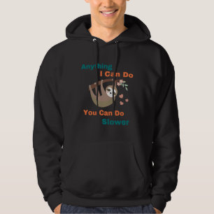 Anything I Can Do I Can Do Slower Funny Face Anima Hoodie