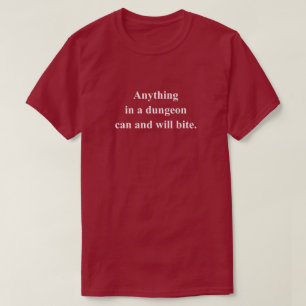 Anything In A Dungeon Funny Phrase With White Text T-Shirt