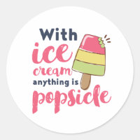 Anything is Popsicle Funny Ice Cream Lover Puns