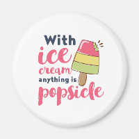 Anything is Popsicle Funny Ice Cream Lover Puns