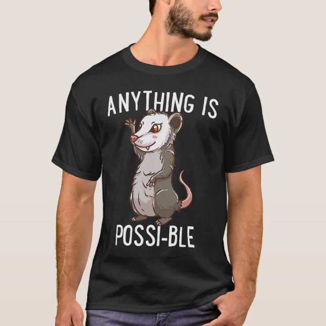 Anything Is Poss ible  Opossum Motivation Inspirat T-Shirt (Front)