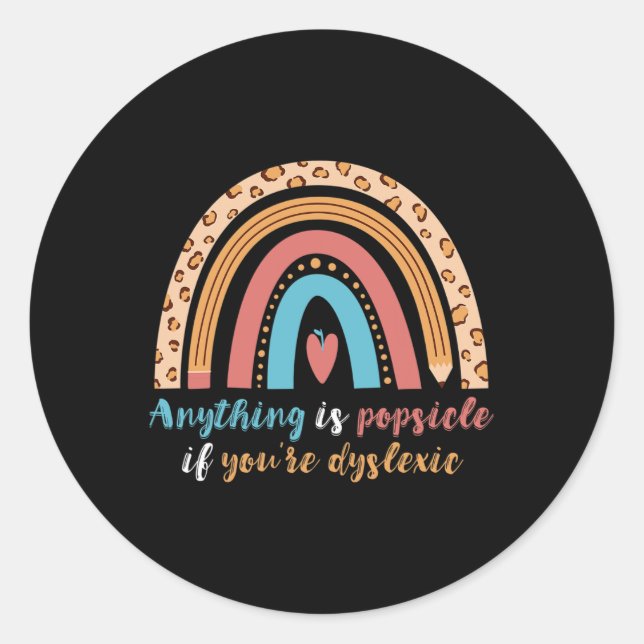 Anything Is Possible Rainbow Dyslexic Reading  Classic Round Sticker (Front)