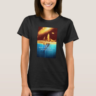 Anything Is Possible Sea And Galaxy T-Shirt