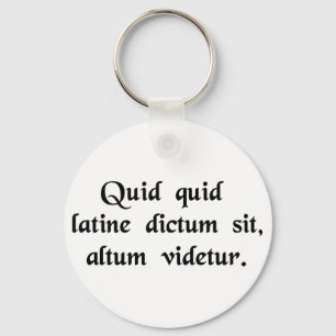 Anything said in Latin sounds profound. Key Ring