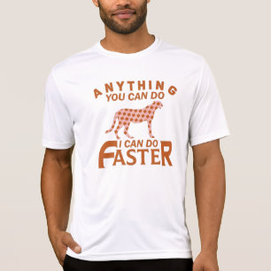 ANYTHING YOU CAN DO I CAN DO FASTER. T-Shirt