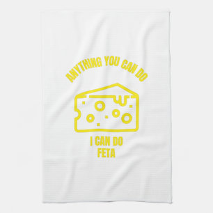Anything you can do I can do feta funny cheese pun Tea Towel
