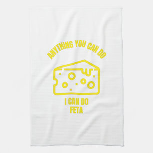 Anything you can do I can do feta funny cheese pun Tea Towel