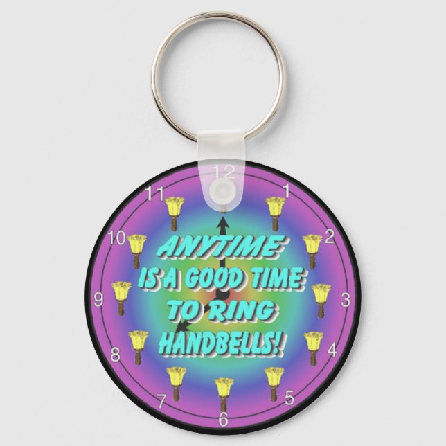 Anytime is a Good Time to Ring Handbells Key Ring (Front)