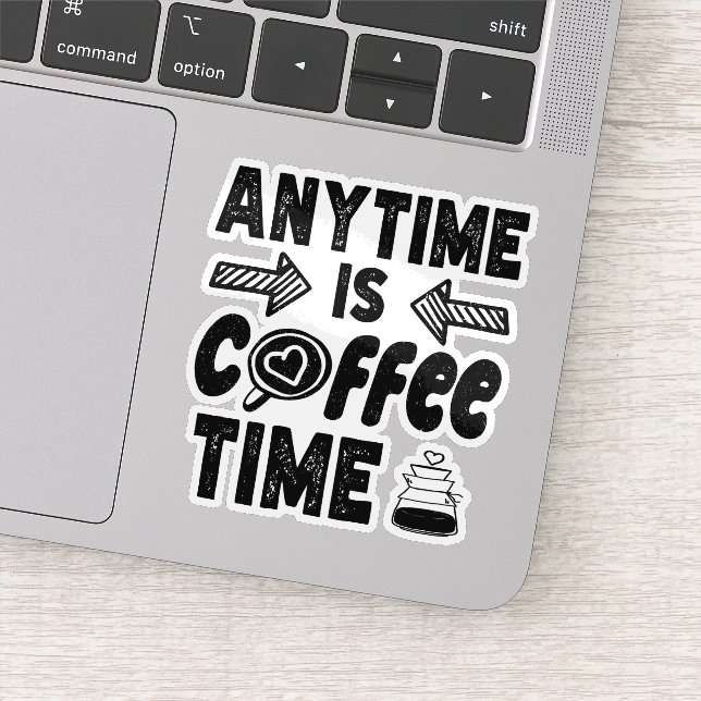 Anytime Is Coffee Time Caffeine Lover Cool Present (Detail)