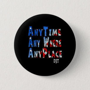 Anywhere Anyplace Donald Trump 2024 Quote 1  6 Cm Round Badge