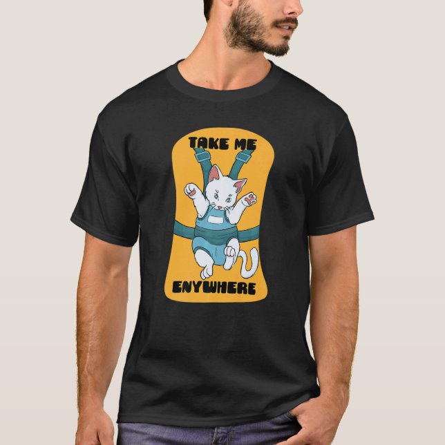 anywhere cat kitty cute belts T-Shirt (Front)