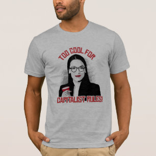 AOC Too Cool for Capitalist Rules T-Shirt
