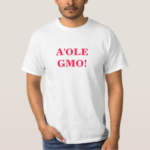 A'ole GMO     OMG GMO WTF? T-Shirt