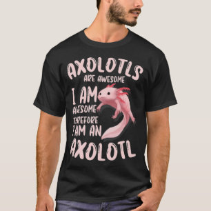AolotIs are Awesome I Am Awesome Funny horseriding T-Shirt