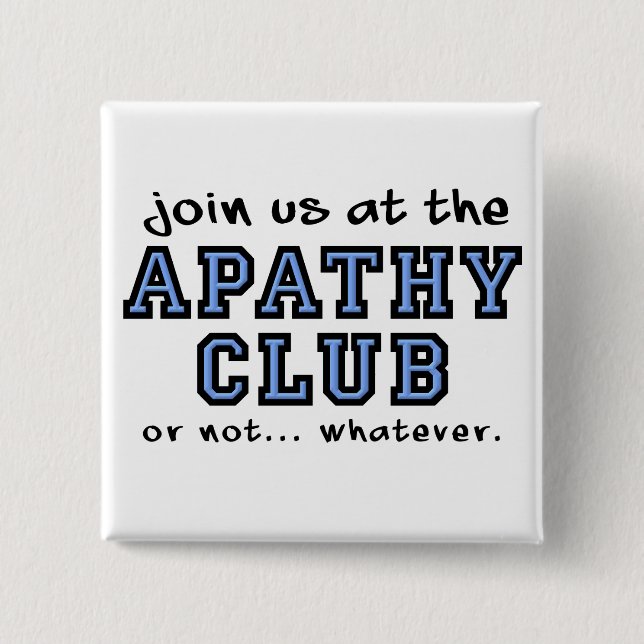 Apathy Club Funny Button Badge (Front)