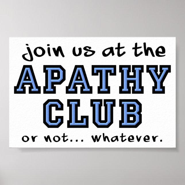 Apathy Club Funny Poster Sign (Front)