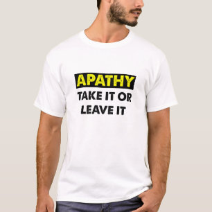 Apathy Funny Tshirt